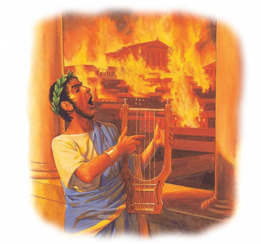 Emperor Nero plays his lyre while Rome burns.